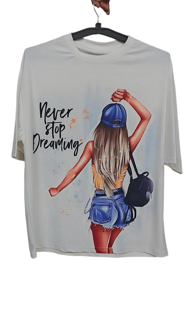 Never stop Dreaming oversized tshirts